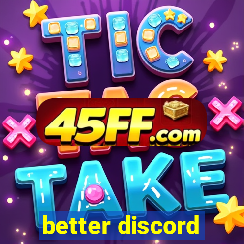 better discord